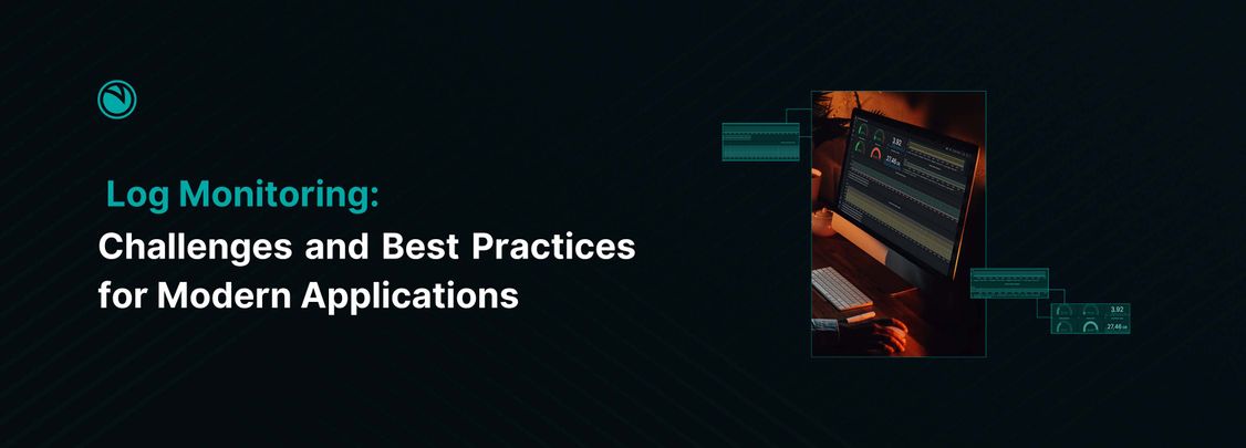 Log Monitoring: Challenges and Best Practices for Modern Applications